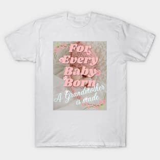 For Every Baby Born (Girl - Pink Bonnet) T-Shirt